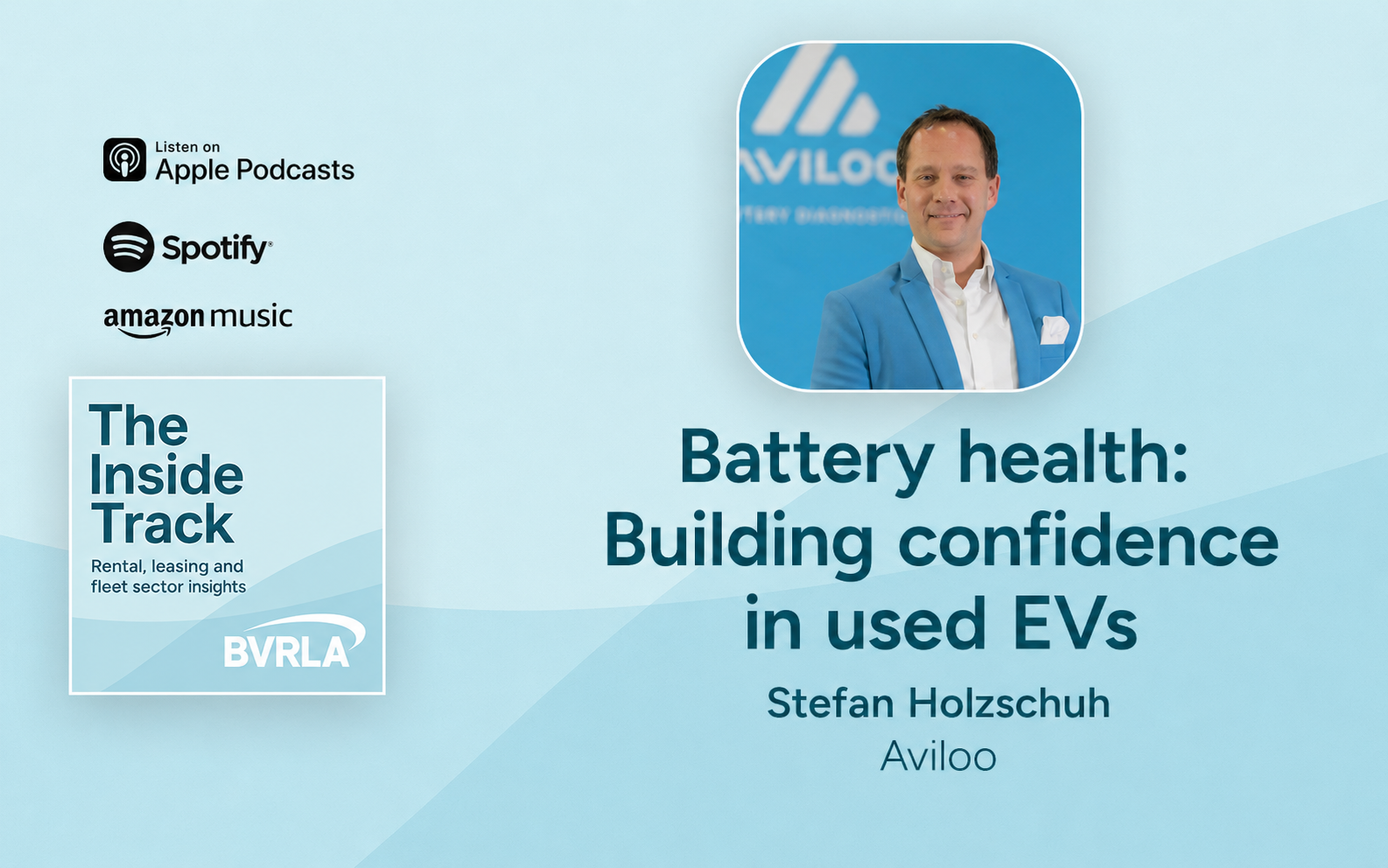 Light turquoise graphic for The Inside Track podcast featuring Stefan Holzschuh from AVILOO, titled Battery health: Building confidence in used EVs
